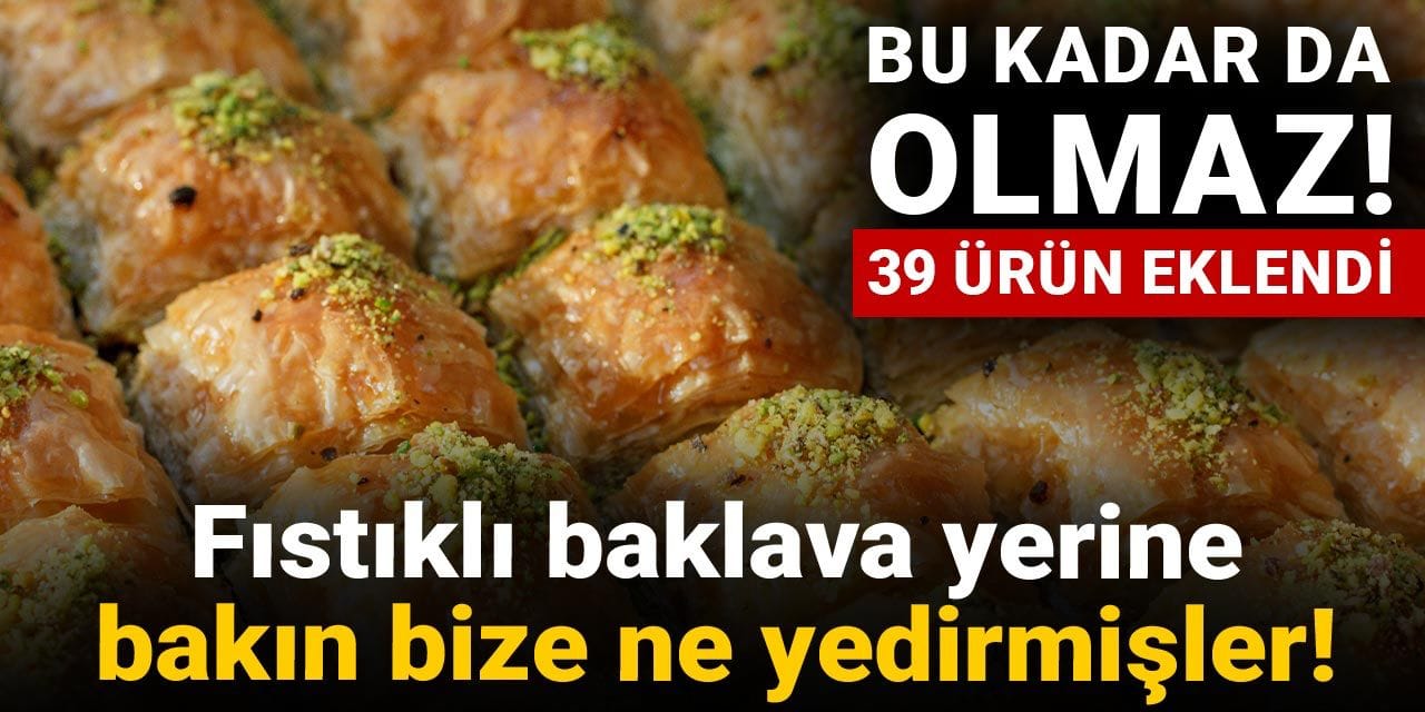 fistikli baklava yerine bakin bize ne yedirmisler VB8mApfE