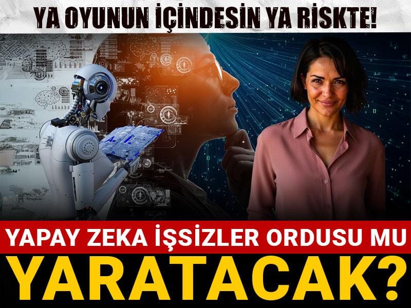 yapay zeka issizler ordusu mu yaratacak ya oyunun icindesin ya riskte AGdrzlpy.jpg